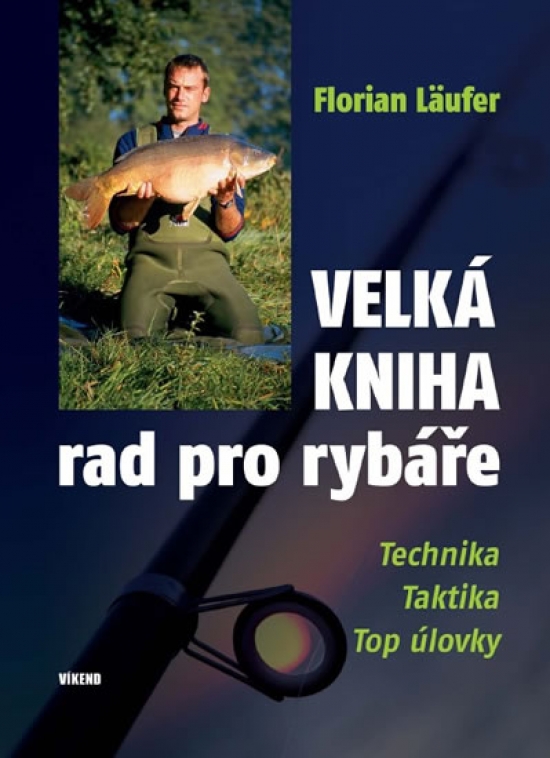 Obrázok Velká kniha rad pro rybáře - Technika, taktika, top úlovky