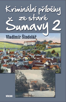 Obrázok Kriminální příběhy ze staré Šumavy 2