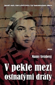 Obrázok V pekle mezi ostnatými dráty - Zpověď muže, který přežil hrůzy čtyř koncentračních táborů