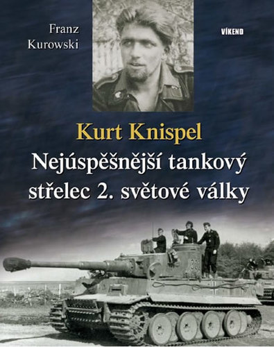 Obrázok Kurt Knispel - Nejúspěšnější tankový střelec 2. světové války