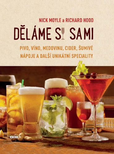 Obrázok Děláme si sami pivo, víno, medovinu, cider, šumivé nápoje a další unikátní speciality