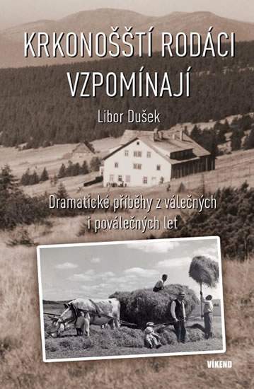 Obrázok Krkonošští rodáci vzpomínají - Dramatické příběhy z válečných a poválečných let