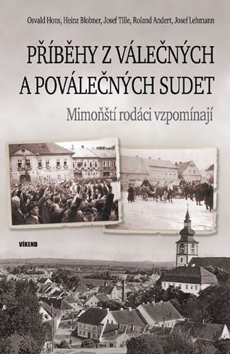 Obrázok Příběhy z válečných a poválečných Sudet - Mimoňští rodáci vzpomínají