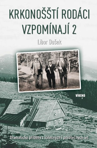 Obrázok Krkonošští rodáci vzpomínají 2 - Dramatické příběhy z válečných i poválečných let