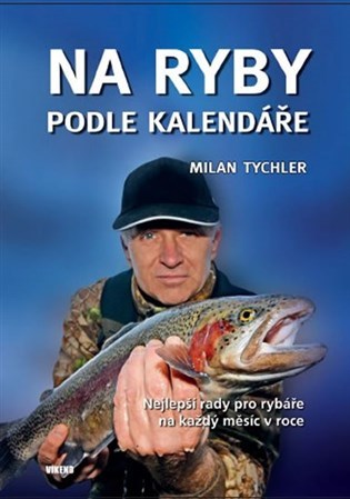 Obrázok Na ryby podle kalendáře - Nejlepší rady pro rybáře na každý měsíc v roce