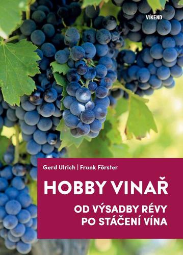 Obrázok Hobby vinař - Od výsadby révy po stáčení vína