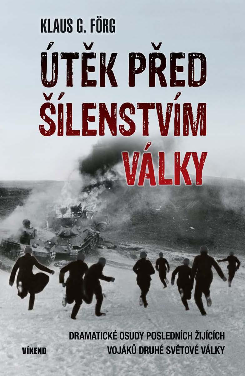 Obrázok Útěk před šílenstvím války - Dramatické osudy posledních žijících vojaků druhé světové války