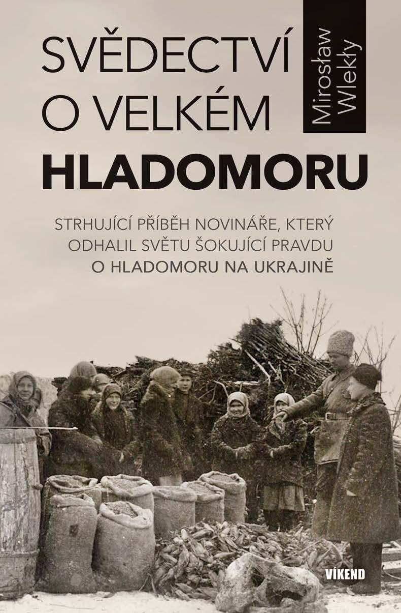 Obrázok Svědectví o velkém hladomoru - Strhující příběh novináře, který odhalil světu šokující pravdu o hladomoru na Ukrajině