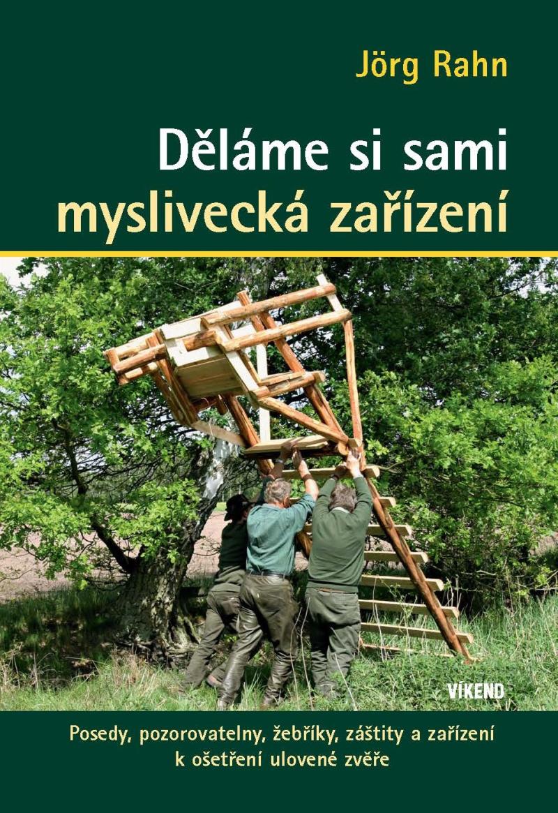 Obrázok Děláme si sami myslivecká zařízení - Posedy, pozorovatelny, žebříky, záštity a zařízení k ošetření ulovené zvěře