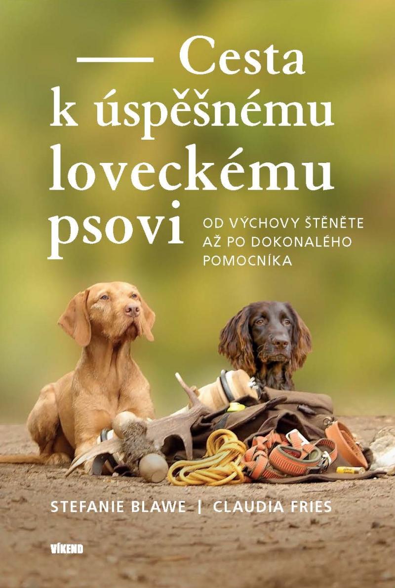 Obrázok Cesta k úspěšnému loveckému psovi - Od výchovy štěněte až po dokonalého pomocníka