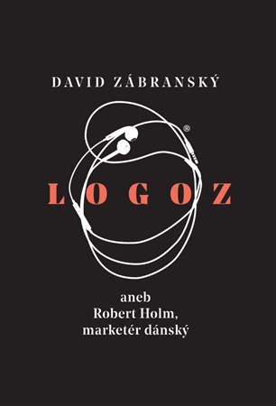 Obrázok Logoz aneb Robert Holm, marketér dánský