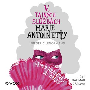 Obrázok V tajných službách Marie Antoinetty: Případ hraběnky du Barry (audiokniha)
