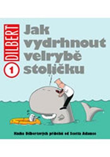 Obrázok Dilbert 1 - Jak vydrhnout velrybě stoličku