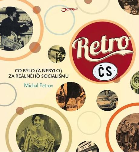 Obrázok Retro ČS - Co bylo (a nebylo) za reálního socialismu