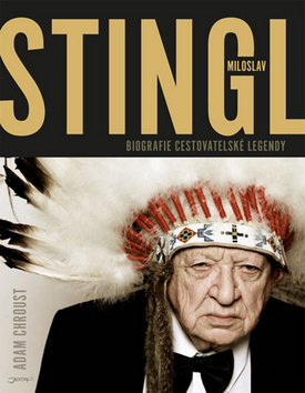 Obrázok Stingl Miloslav - Biografie cestovatelské legendy