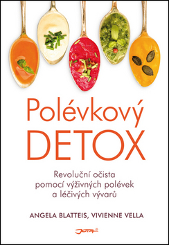 Obrázok Polévkový detox - Revoluční očista pomocí výživných polévek a léčivých vývarů