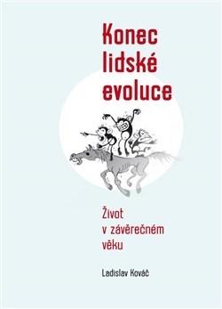 Obrázok Konec lidské evoluce - Život v závěrečné