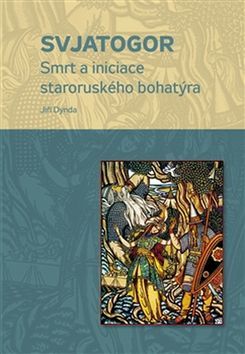 Obrázok Svjatogor - Smrt a iniciace staroruského
