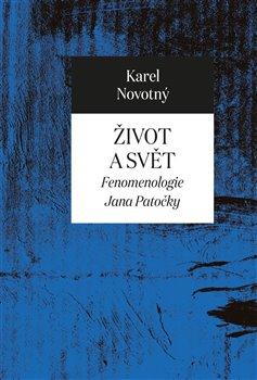 Obrázok Život a svět - Fenomenologie Jana Patočky