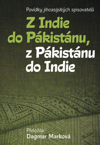 Obrázok Z Indie do Pákistánu, z Pákistánu do Indie - Povídky jihoasijských spisovatelů