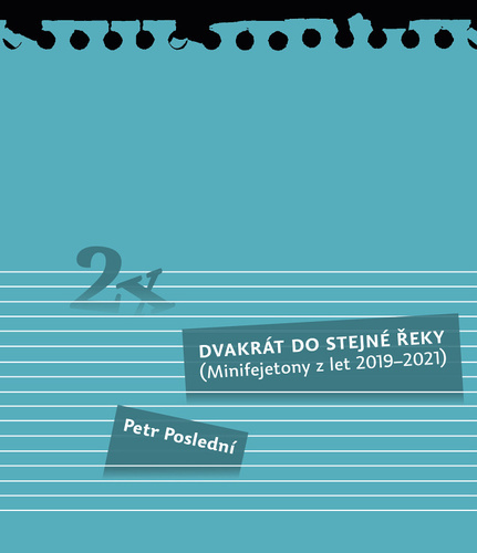 Obrázok Dvakrát do stejné řeky - Minifejetony z let 2019-2021