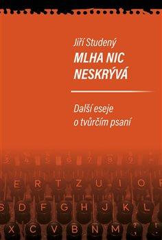 Obrázok Mlha nic neskrývá - Další eseje o tvůrčím psaní