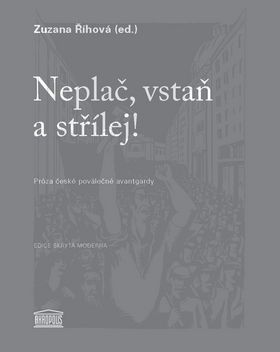 Obrázok Neplač, vstaň a střílej! - Próza české poválečné avantgardy