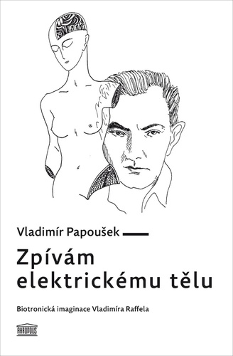 Obrázok Zpívám elektrickému tělu - Biotronická imaginace Vladimíra Raffela