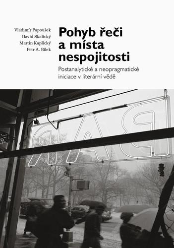 Obrázok Pohyb řeči a místa nespojitosti - Postanalytické a neopragmatické iniciace v literární vědě