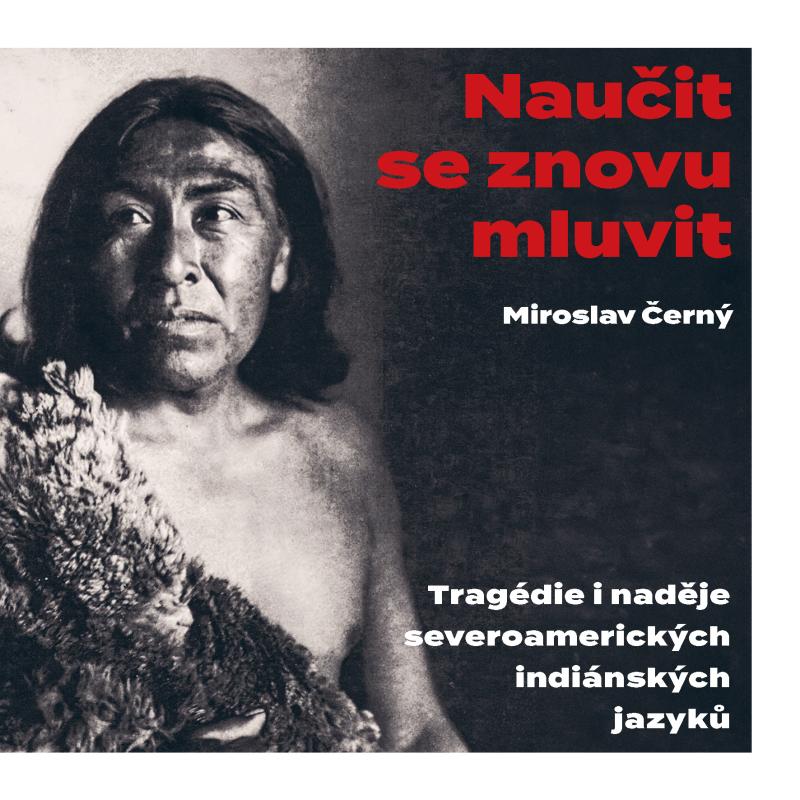 Obrázok Naučit se znovu mluvit - Tragédie i naděje severoamerických indiánských jazyků