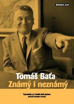 Obrázok Tomáš Baťa. Známý i neznámý