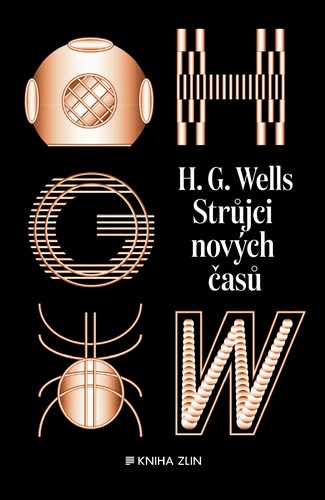 Obrázok Strůjci nových časů: sebrané povídky H. G. Wellse - sv. II