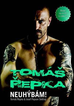 Obrázok Tomáš Řepka - Neuhýbám! (Rebel na hřišti i v zákulisí)