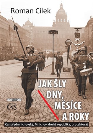 Obrázok Jak šly dny, měsíce a roky aneb Čas předmnichovský, Mnichov, druhá republika, protektorát