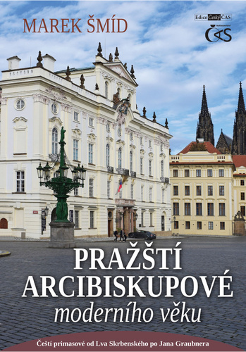 Obrázok Pražští arcibiskupové moderního věku - Čeští primasové od Lva Skrbenského po Jana Graubnera