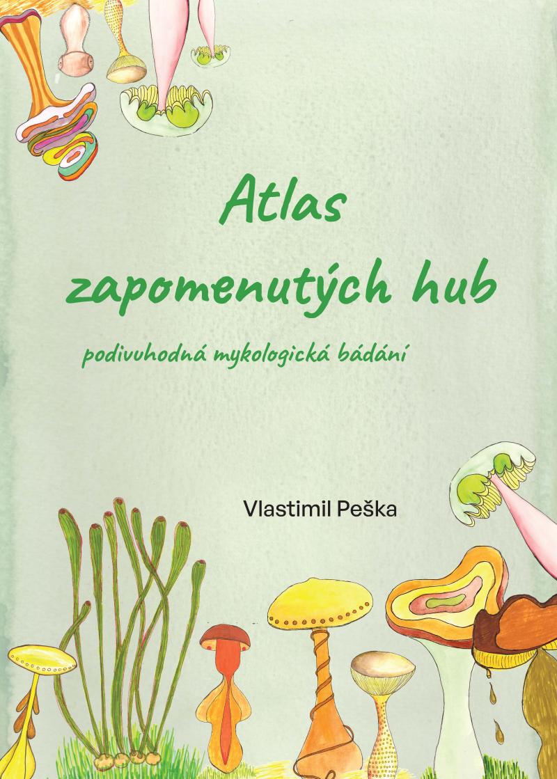 Obrázok Atlas zapomenutých hub - Podivuhodná mykologická bádání