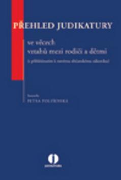 Obrázok Přehled judikatury ve věcech vztahů mezi rodiči a dětmi (s přihlédnutím k novému občanskému zákoníku)