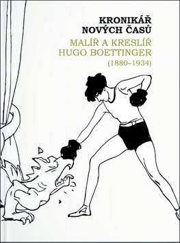 Obrázok Kronikář nových časů - Malíř a kreslíř Hugo Boettinger (1880-1934)