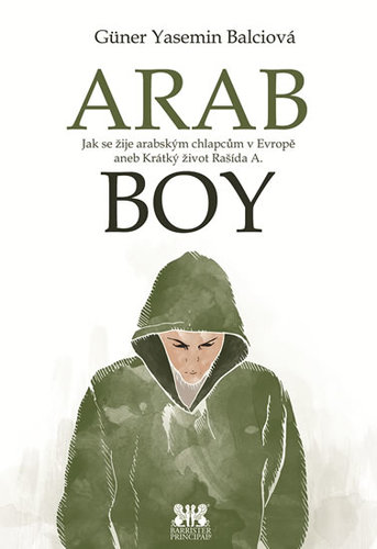 Obrázok Arabboy - Jak se žije arabským chlapcům v Evropě aneb Krátký život Rašída A.