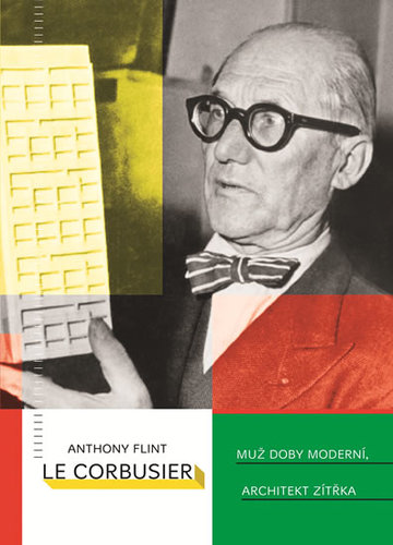 Obrázok Le Corbusier - Muž doby moderní, architekt zítřka