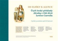Obrázok Od Elišky k Alence - Čtyři české překlady Alenky v říši divů Lewise Carrolla