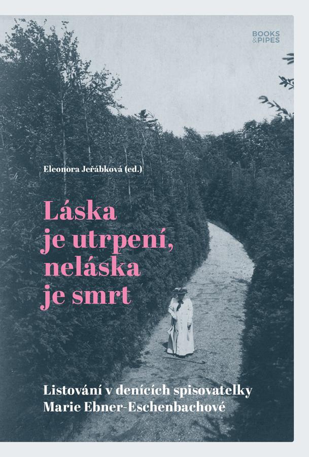 Obrázok Láska je utrpení, neláska je smrt - Listování v denících spisovatelky Marie Ebner-Eschenbachové