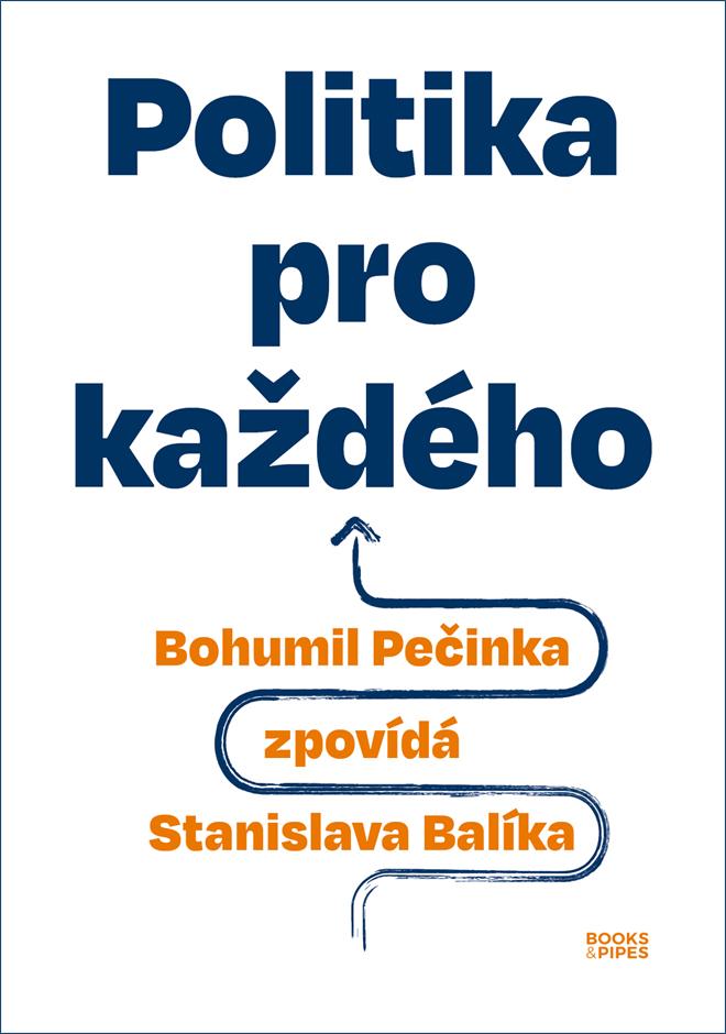Obrázok Politika pro každého - Bohumil Pečinka zpovídá Stanislava Balíka