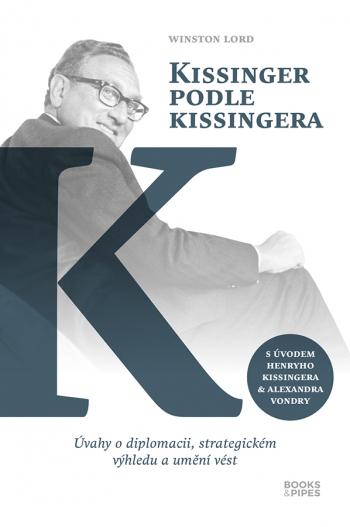 Obrázok Kissinger podle Kissingera - Úvahy o diplomacii, strategickém výhledu a umění vést