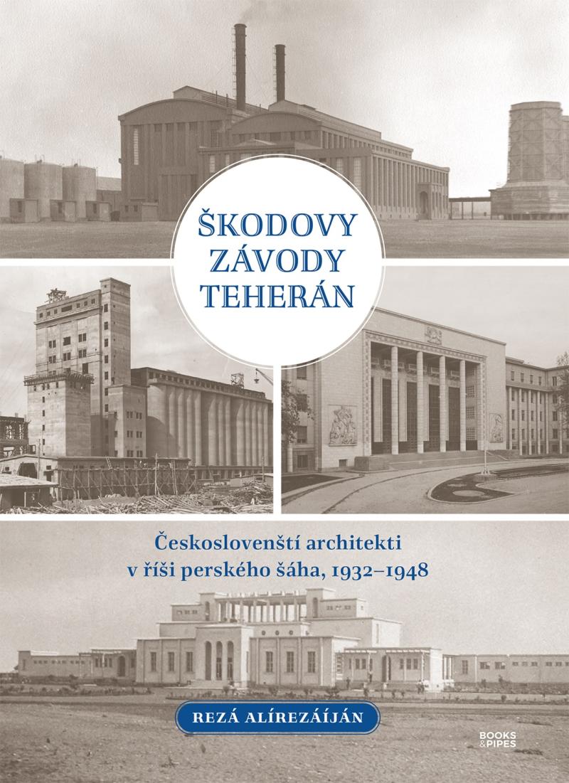 Obrázok Škodovy závody Teherán - Českoslovenští architekti v říši perského šáha, 1932–1948