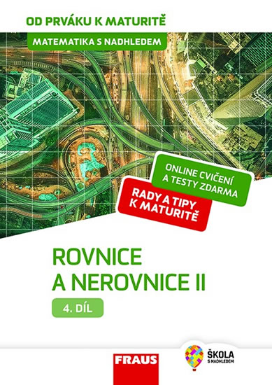 Obrázok Matematika s nadhledem od prváku k maturitě 4. - Rovnice a nerovnice II.