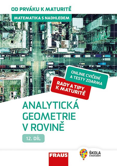 Obrázok Matematika s nadhledem od prváku k maturitě 12. - Analytická geometrie v rovině