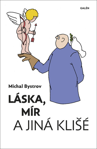 Obrázok Láska, mír a jiná klišé - Sloupky a úvahy z let 2011-2021