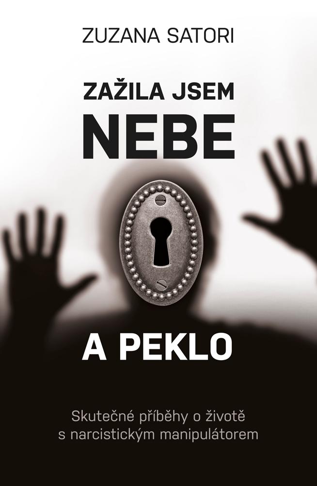 Obrázok Zažila jsem nebe a peklo - Skutečné příběhy o životě s narcistickým manipulátorem
