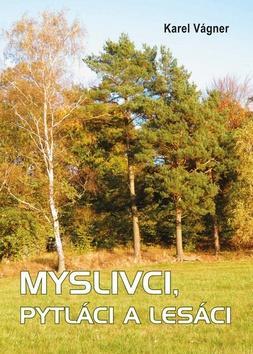 Obrázok Myslivci, pytláci a lesáci